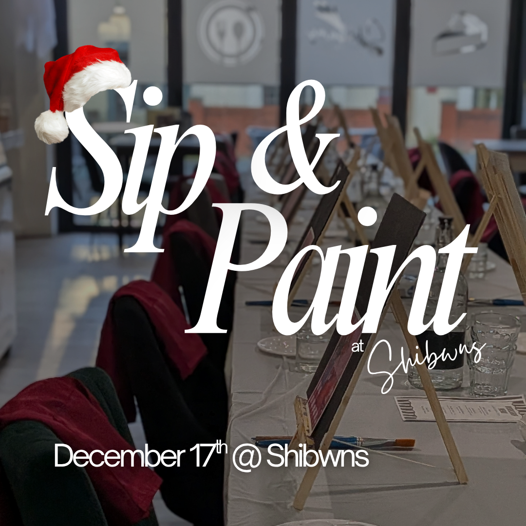 Sip & Paint - 17/12/2026 18:30 Shibwns
