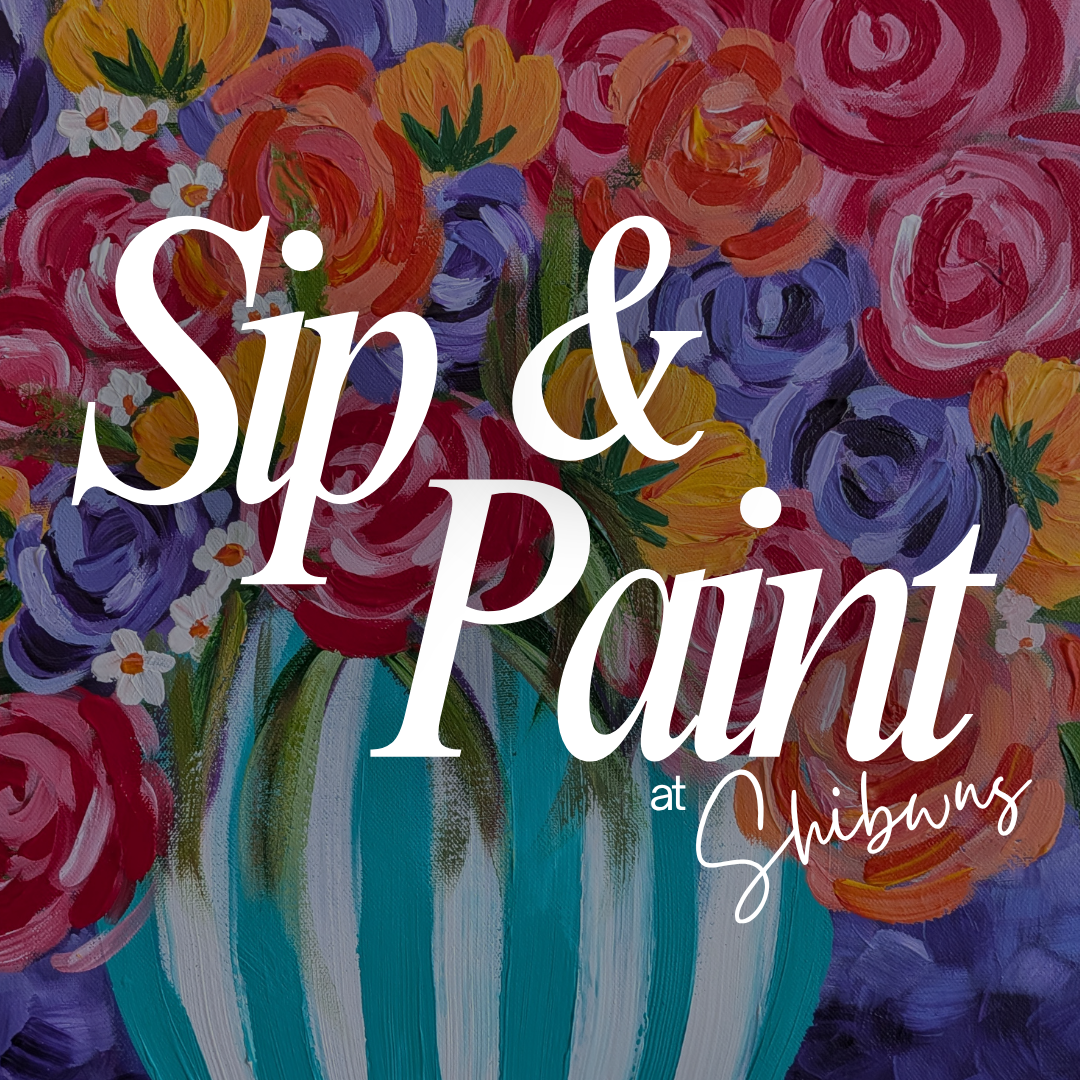 Sip & Paint - 13/08/2026 @ Shibwns